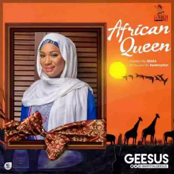 Geesus - African Queen (Prod. by Redemption Beatz)